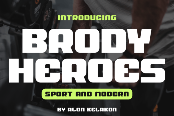 Brody Heroes: A Bold Sans Serif for Real Projects